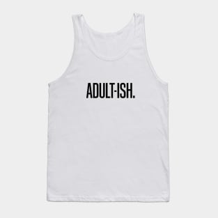 Adult-ish Tank Top